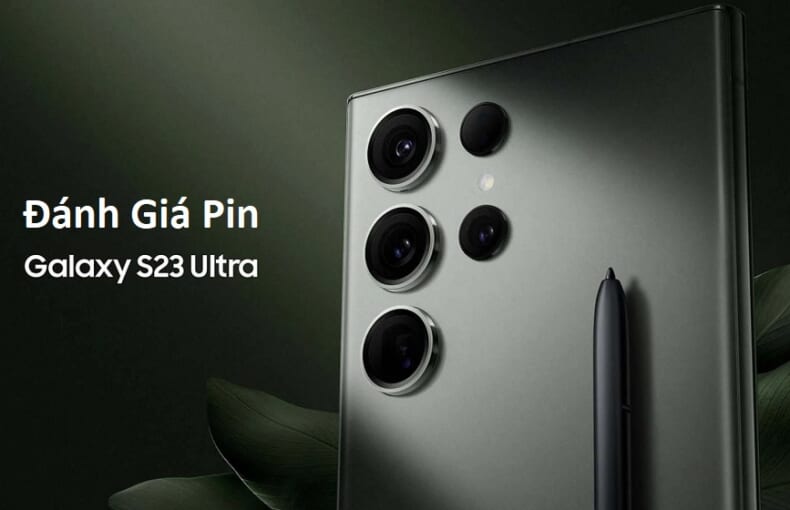 Đánh giá pin Samsung S23 Ultra